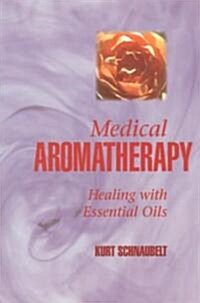 [중고] Medical Aromatherapy: Healing with Essential Oils (Paperback)