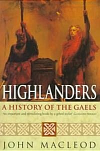 Highlanders: A History of the Gaels (Paperback)