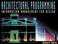 Architectural Programming: Information Management for Design (Paperback)