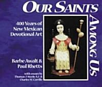 Our Saints Among Us/Nuestros Santos Entre Nosotros (Hardcover)