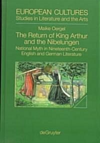 The Return of King Arthur and the Nibelungen (Hardcover)