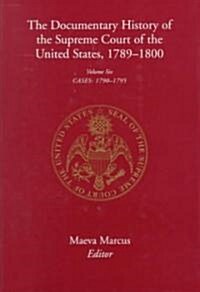 The Documentary History of the Supreme Court of the United States, 1789-1800: Volume 6 (Hardcover, 6)