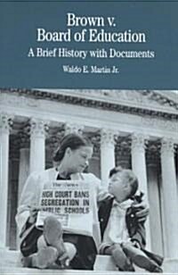 Brown V. Board of Education: A Brief History with Documents (Paperback)