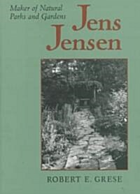 Jens Jensen: Maker of Natural Parks and Gardens (Paperback)