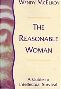[중고] The Reasonable Woman: A Guide to Intellectual Survival (Paperback)