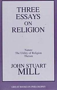 [중고] Three Essays on Religion: Nature, the Utility of Religion, Theism (Paperback, Revised)