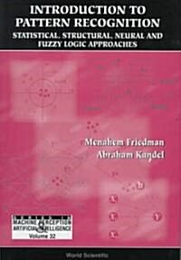 Introduction to Pattern Recognition: Statistical, Structural, Neural and Fuzzy Logic Approaches (Hardcover)