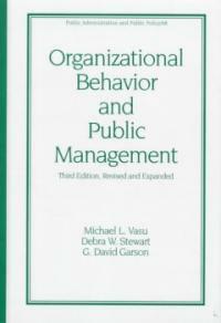 Organizational behavior and public management 3rd ed., rev. and expanded