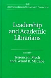 Leadership and Academic Librarians (Hardcover)