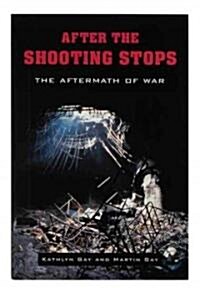 After the Shooting Stops (Library Binding)