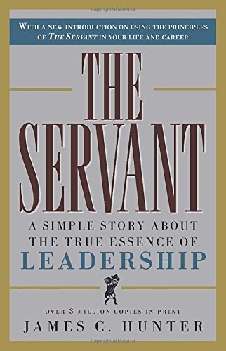 [중고] The Servant: A Simple Story about the True Essence of Leadership (Hardcover)