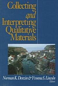 Collecting and Interpreting Qualitative Materials (Paperback)