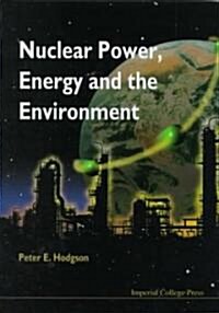 Nuclear Power, Energy and the Environment (Hardcover)