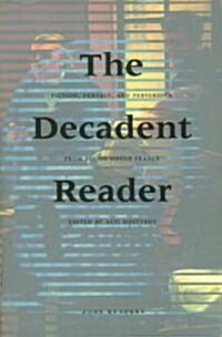 The Decadent Reader: Fiction, Fantasy, and Perversion from Fin-De-Si?le France (Paperback)