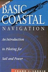 Basic Coastal Navigation: An Introduction to Piloting for Sail and Power (Hardcover, 2)