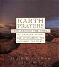 Earth Prayers: 365 Prayers, Poems, and Invocations from Around the World (Paperback)
