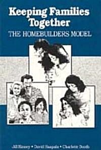 Keeping Families Together: The Homebuilders Model (Paperback)