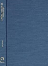 The Presidency of Franklin Pierce (Hardcover)