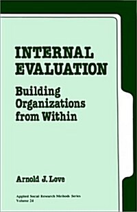 Internal Evaluation: Building Organizations from Within (Paperback)