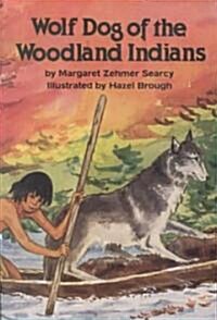 Wolf Dog of the Woodland Indians (Paperback)