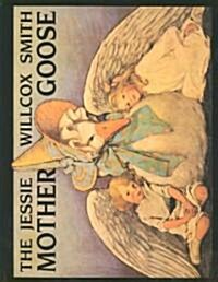 The Jessie Willcox Smith Mother Goose: Enhanced Edition, with Five Full-Color Prints Added (Hardcover)