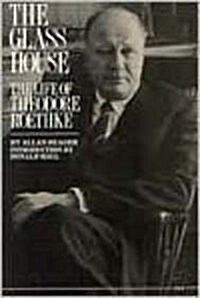 The Glass House: The Life of Theodore Roethke (Paperback)
