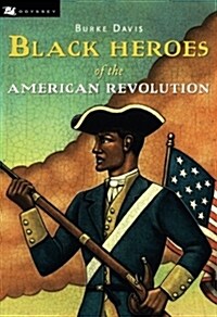 The Black Heroes of the American Revolution (Paperback)