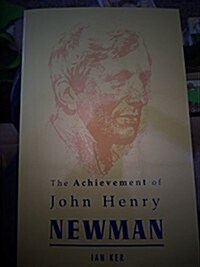 The Achievement of John Henry Newman (Paperback, Reprint)