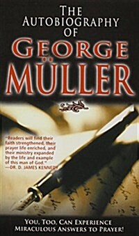 The Autobiography of George M?ler: You, Too, Can Experience Miraculous Answers to Prayer! (Receive Gods Guidance and Provision Every Day) (Paperback)