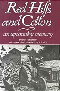 Red Hills and Cotton: An Upcountry Memory (Paperback)