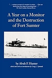Year on a Monitor and the Destruction of Fort Sumter (Paperback, Revised)