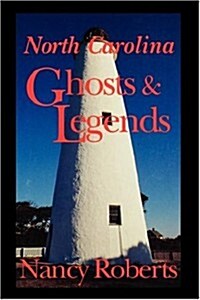 North Carolina Ghosts and Legends (REV and Enlarged) (Paperback, Rev and Enlarge)