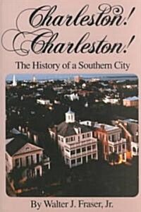 Charleston! Charleston!: The History of a Southern City (Paperback)