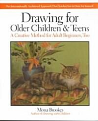 [중고] Drawing for Older Children and Teens: A Creative Method for Adult Beginners, Too (Paperback, Revised)
