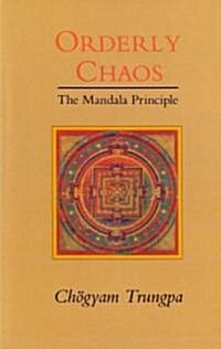 Orderly Chaos: The Mandala Principle (Paperback)