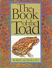 Book of the Toad: A Natural and Magical History of Toad-Human Relations (Paperback, Original)