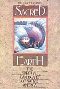 Sacred Earth: The Spiritual Landscape of Native America (Paperback, Original)
