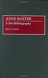 Anne Baxter: A Bio-Bibliography (Hardcover, 570)