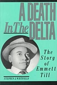 A Death in the Delta: The Story of Emmett Till (Paperback)