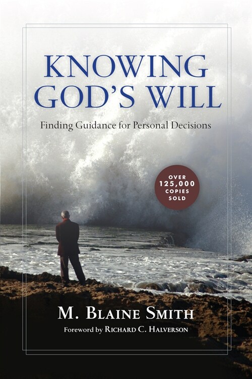 Knowing Gods Will: Finding Guidance for Personal Decisions (Paperback)
