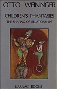 Childrens Phantasies : The Shaping of Relationships (Paperback)