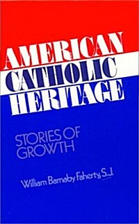 American Catholic Heritage: Stories of Growth (Paperback)