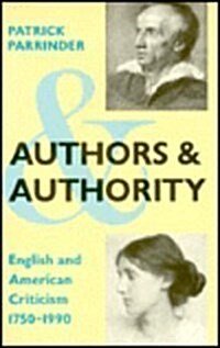 Authors and Authority: English and American Criticism, 1750-1990 (Paperback)