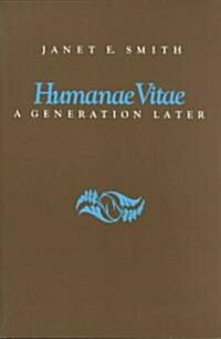 Humanae Vitae: A Generation Later (Paperback)
