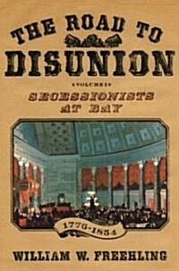 [중고] The Road to Disunion: Secessionists at Bay, 1776-1854: Volume I (Paperback, Revised)