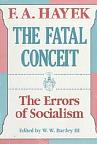 [중고] The Fatal Conceit, 1: The Errors of Socialism (Paperback)