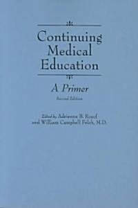 Continuing Medical Education: A Primer (Hardcover, 2, Revised)