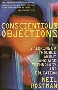 Conscientious Objections: Stirring Up Trouble about Language, Technology and Education (Paperback)