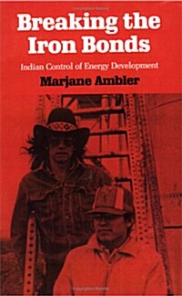Breaking the Iron Bonds: Indian Control of Energy Development (Paperback)