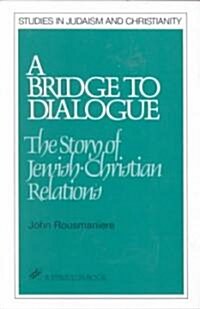 A Bridge to Dialogue (Paperback)